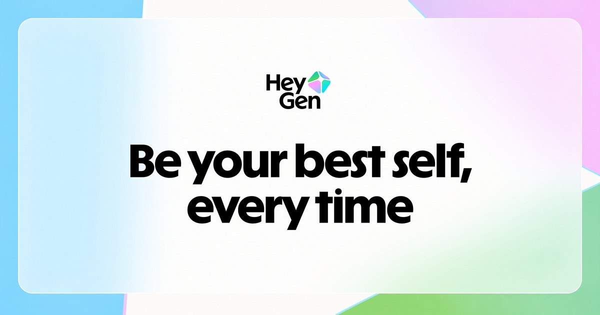HeyGen share image with the HeyGen logo and the headline Be your best self, every time